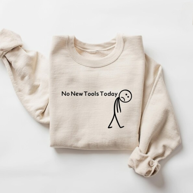 No New Tools Today Sweatshirt, - Office Of Tech recensie en prijs
