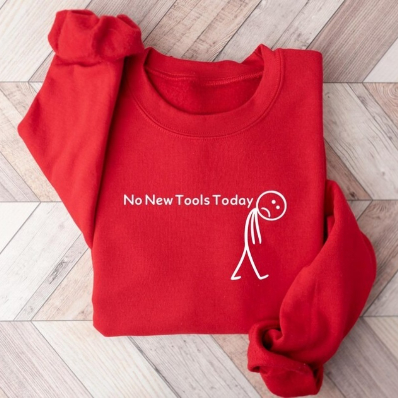 No New Tools Today Sweatshirt, - Office Of Tech recensie en prijs